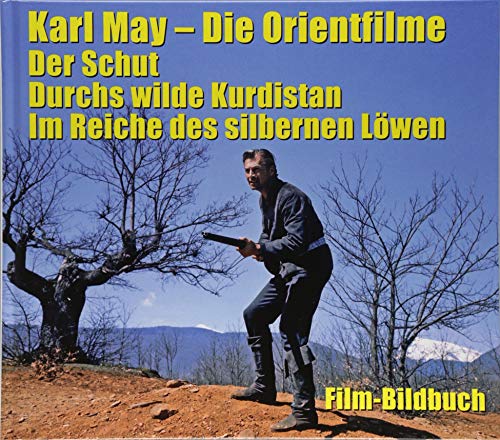 Stock image for Karl May. Die Orientfilme: Der Schut - Durchs Wilde Kurdistan - Im Reiche des silbernen Lwen -Language: german for sale by GreatBookPrices