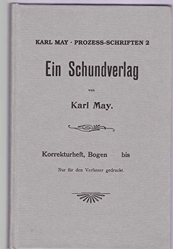 Ein Schundverlag ; Ein Schundverlag und seine Helfershelfer: Zwei fragmentarische Texte aus den Jahren 1905 und 1909 (Prozess-Schriften / Karl May) (9783780230829) by May, Karl: