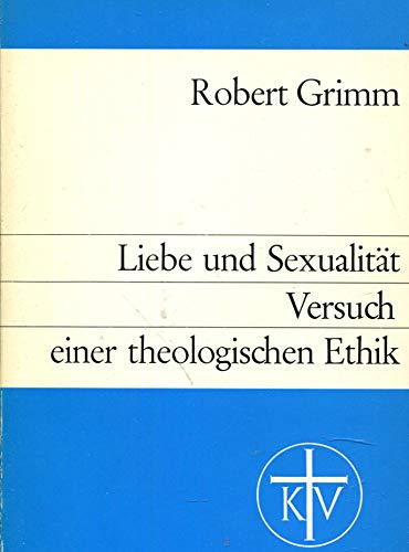 Beispielbild fr Liebe und Sexualitt: Versuch einer theologischen Ethik zum Verkauf von Gabis Bcherlager