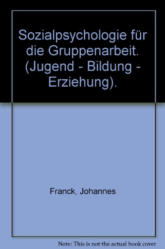 Beispielbild fr Sozialpsychologie fr die Gruppenarbeit zum Verkauf von Versandantiquariat Felix Mcke