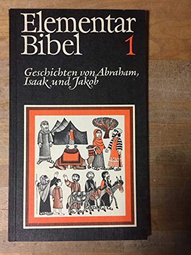 9783780602176: Elementarbibel, Kt, Tl.1 : Geschichten von Abraham, Isaak und Jakob