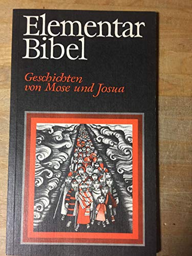 Imagen de archivo de Elementarbibel, Kt, Tl.2 : Geschichten von Mose und Josua a la venta por Norbert Kretschmann