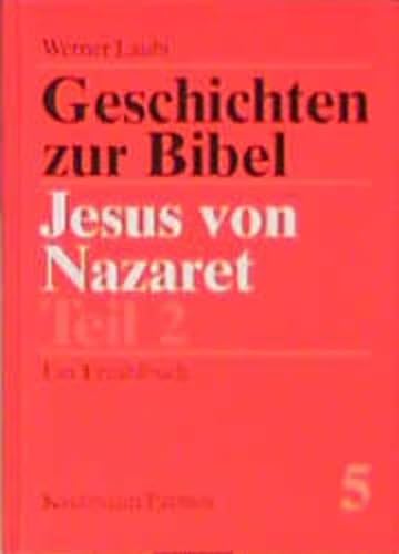 Beispielbild fr Geschichten zur Bibel, Jesus von Nazaret zum Verkauf von medimops