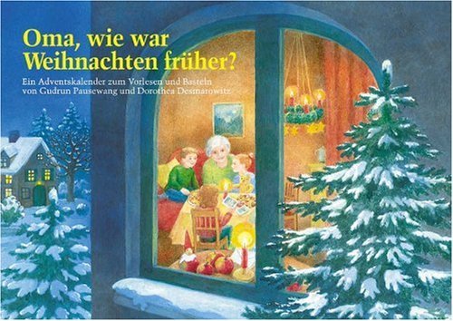Beispielbild fr Oma, wie war Weihnachten frher?: Ein Adventskalender zum Vorlesen und Basteln zum Verkauf von Versandantiquariat Manuel Weiner