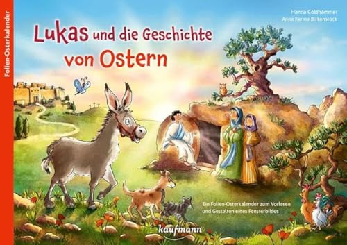 Beispielbild fr Lukas und die Geschichte von Ostern: Ein Folien-Osterkalender zum Vorlesen und Gestalten eines Fensterbildes zum Verkauf von medimops