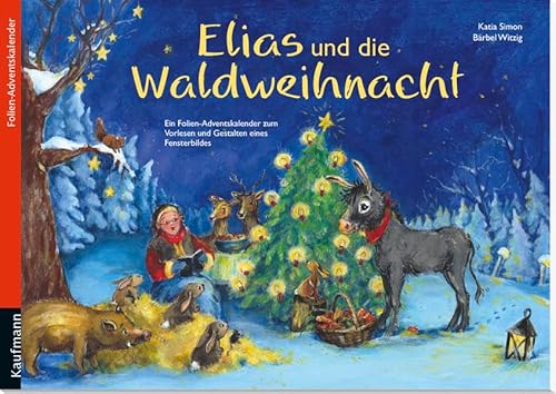 9783780608789: Elias und die Waldweihnacht: Ein Folien-Adventskalender zum Vorlesen und Gestalten eines Fensterbildes