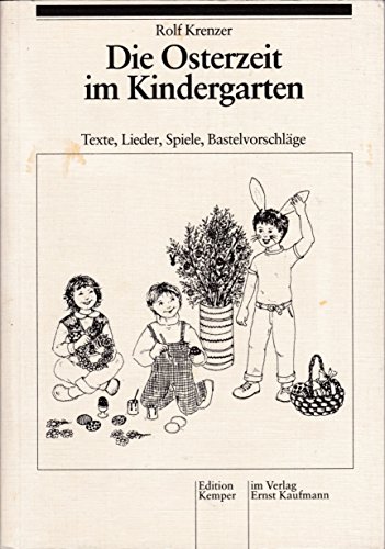 Beispielbild fr Die Osterzeit im Kindergarten. Texte, Lieder, Spiele, Bastelvorschlge zum Verkauf von medimops