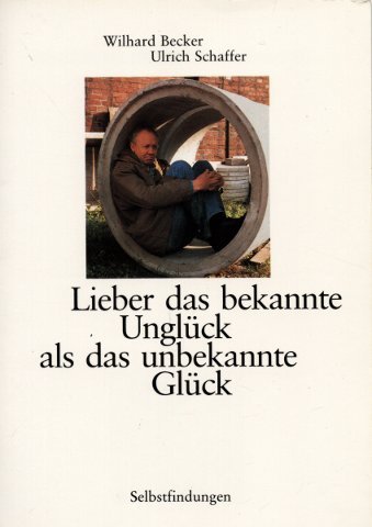 Imagen de archivo de Lieber das bekannte Unglck, als das unbekannte Glck a la venta por medimops