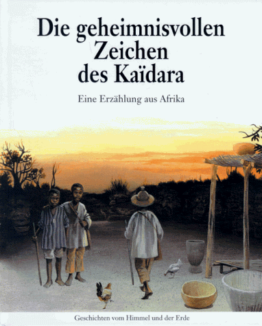 Beispielbild fr Die geheimnisvollen Zeichen des Kai??dara / Hyacinthe Vulliez. Ill. von Etienne Souppart / Geschichten vom Himmel und der Erde zum Verkauf von ralfs-buecherkiste