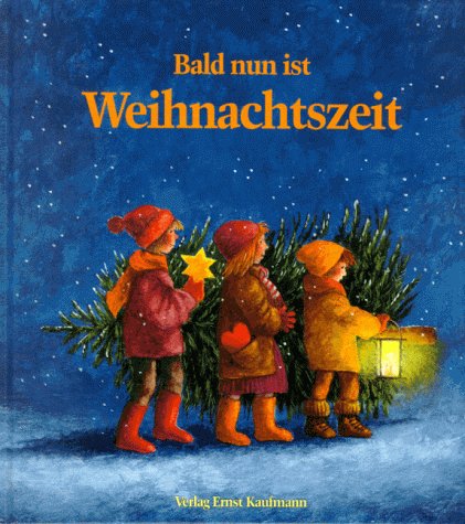 Bald nun ist Weihnachtszeit - Rosemarie Deßecker