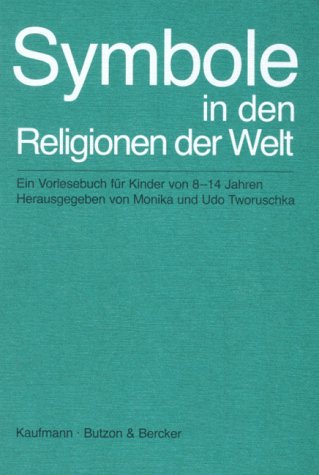 Stock image for Symbole in den Religionen der Welt. Ein Vorlesebuch fr Kinder von 8-14 Jahren for sale by medimops