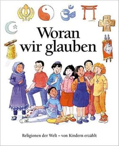 Woran wir glauben. Religionen der Welt, von Kindern erzÃ¤hlt. (9783780625168) by Brown, Alan; Langley, Andrew