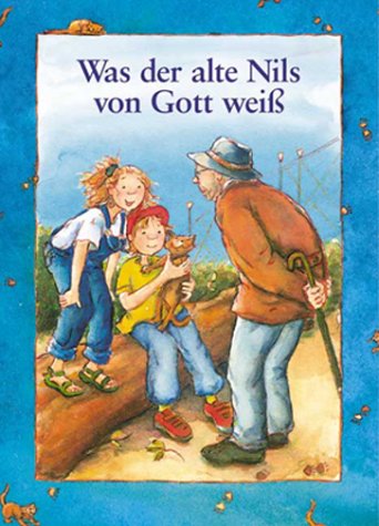 Stock image for Was der alte Nils von Gott weiss: Was der alte Nils von Gott wei (Bilderbcher) for sale by medimops