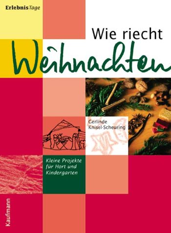 Wie riecht Weihnachten? (9783780625656) by Knisel-Scheuring, Gerlinde; Weber, Matthias