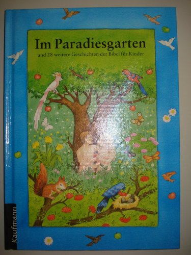 Im Paradiesgarten und 28 weitere Geschichten der Bibel für Kinder. Hardcover - Renate Schupp, Dorothea Cüppers