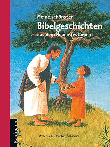 Stock image for Meine schnsten Bibelgeschichten aus dem Neuen Testament. Werner Laubi. Ill. von Annegert Fuchshuber for sale by Antiquariat  Udo Schwrer
