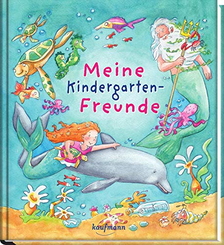 Meine Kindergarten-Freunde (Motiv Unterwasserwelt) : Unter Wasser mit Meerjungfrau und Delfin - Friederike Großekettler