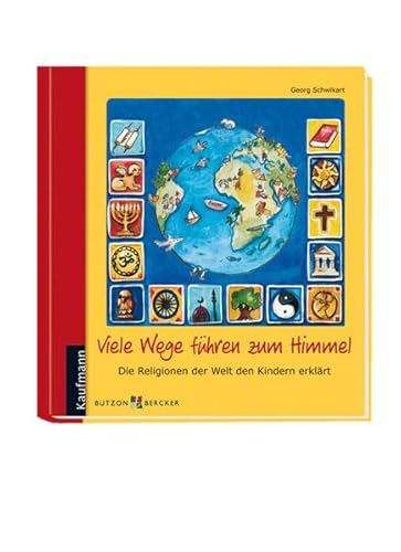 Stock image for Viele Wege fhren zum Himmel: Die Religionen der Welt den Kindern erklrt for sale by medimops