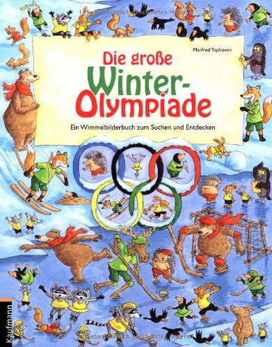 Die große Winter-Olympiade: Ein Wimmelbilderbuch zum Suchen und Entdecken - Kristin, Lückel und (Illustrator) Manfred Tophoven