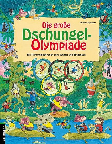 Stock image for Die groe Dschungel-Olympiade: Ein Wimmelbilderbuch zum Suchen und Entdecken for sale by medimops
