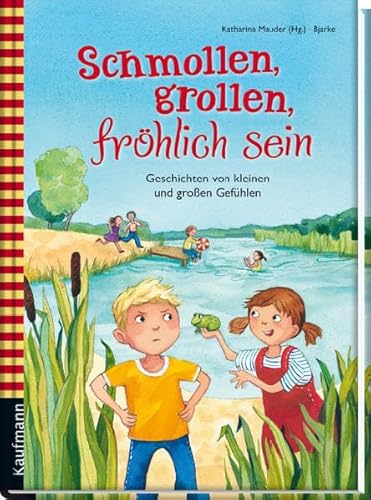 Beispielbild fr Schmollen, grollen, frhlich sein: Geschichten von kleinen und groen Gefhlen zum Verkauf von medimops