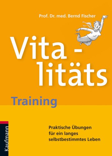 Beispielbild fr Vitalitts-Training: Praktische bungen fr ein langes selbstbestimmtes Leben zum Verkauf von medimops