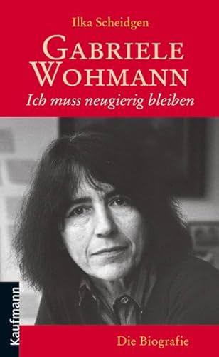 Stock image for Gabriele Wohmann: Ich muss neugierig bleiben for sale by medimops