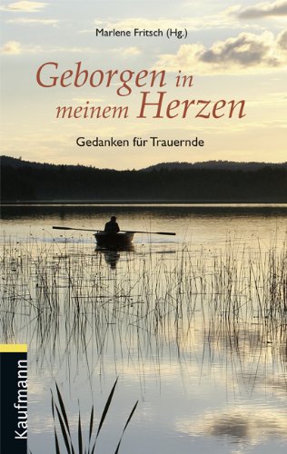 Stock image for Geborgen in meinem Herzen: Gedanken fr Trauernde for sale by medimops