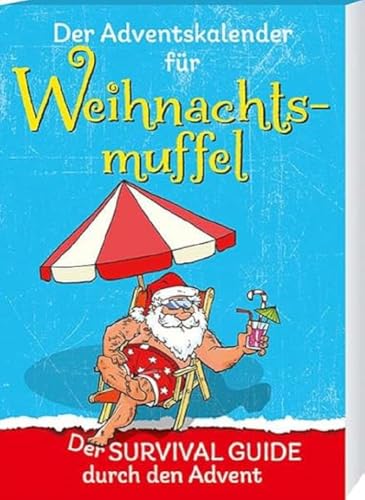 Beispielbild fr Der Adventskalender fr Weihnachtsmuffel: Der Survival Guide durch den Advent zum Verkauf von medimops