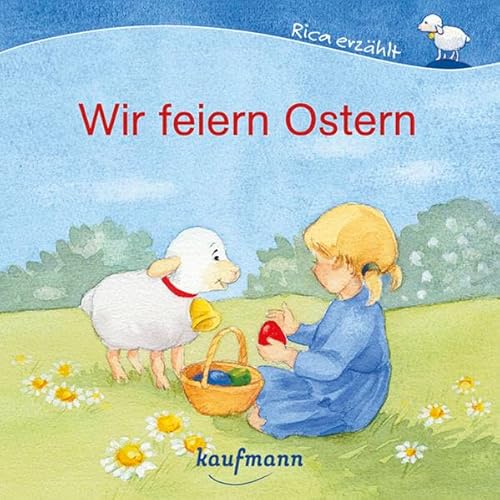 Beispielbild fr Wir feiern Ostern (Rica erzhlt) zum Verkauf von medimops