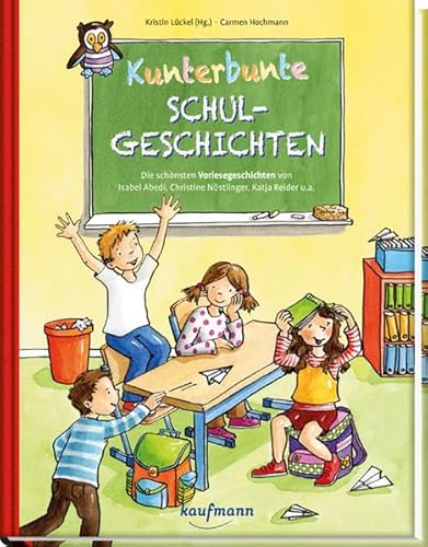 Beispielbild fr Kunterbunte Schulgeschichten: Die schnsten Vorlesegeschichten von Isabel Abedi, Christine Nstlinger, Katja Reider u.a. zum Verkauf von medimops