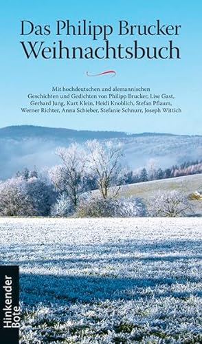 Beispielbild fr Das Philipp Brucker Weihnachtsbuch. Mit hochdeutschen und alemannischen Geschichten und Gedichten zum Verkauf von medimops