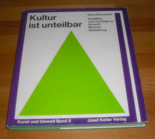 Beispielbild fr Kultur ist unteilbar. Schriften und Vortrge zu: Umwelt - Mensch - Gestaltung zum Verkauf von medimops