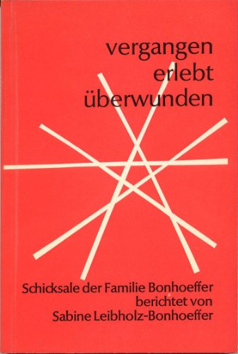 9783781100039: Vergangen, erlebt, berwunden. Schicksale der Familie Bonhoeffer (Livre en allemand)