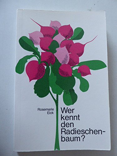 9783781100930: Wer kennt den Radieschenbaum?. - Eick, Rosemarie.