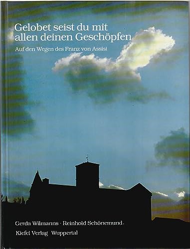 Beispielbild fr Gelobet seist du mit allen deinen Geschpfen. Auf den Wegen des Franz von Assisi zum Verkauf von Versandantiquariat Felix Mcke