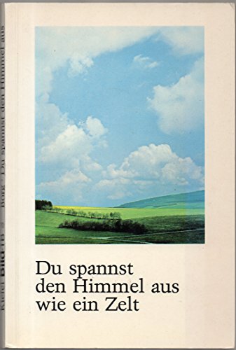 Beispielbild fr Du spannst den Himmel aus wie ein Zelt. Texte von Willi Hermann Merten. TB zum Verkauf von Deichkieker Bcherkiste