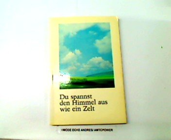 Stock image for Du spannst den Himmel aus wie ein Zelt. Texte von Willi Hermann Merten. TB for sale by Deichkieker Bcherkiste