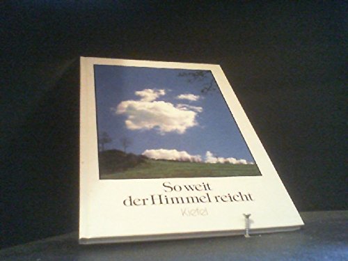 Beispielbild fr So weit der Himmel reicht. Mit sehr schnen farbigen Fotos von Reinhold Schnemund und Hilde Knig. zum Verkauf von Antiquariat Hild