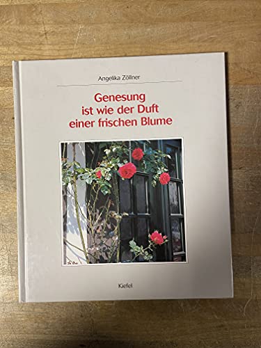 Beispielbild fr Genesung ist wie der Duft einer Blume - im Vorsatz mit Signatur und Widmung an die Wuppertaler Sngerin Monika Fey 18.11.1997 zum Verkauf von Antiquariat Bcherkiste