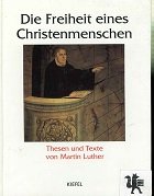 9783781157804: Die Freiheit eines Christenmenschen. Thesen und Texte von Martin Luther