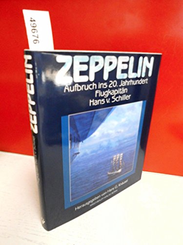 Beispielbild fr Zeppelin. Aufbruch ins 20. Jahrhundert. Flugkapitn Hans v. Schiller zum Verkauf von Paderbuch e.Kfm. Inh. Ralf R. Eichmann