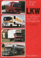 LKW - Ein Lehrbuch und Nachschlagewerk ; Mit zahlreichen Abbildungen und Illustrationen im Text -...