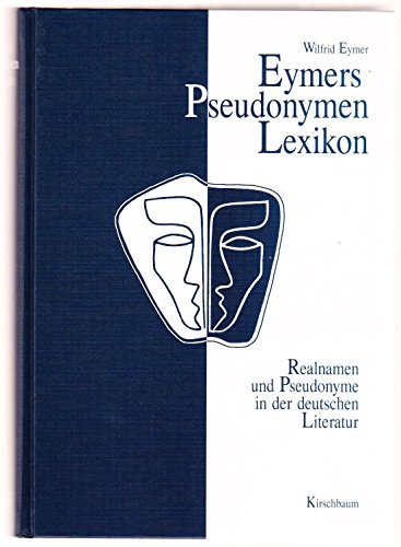 9783781213999: Eymers Pseudonymen Lexikon. Realnamen und Pseudonyme in der deutschen Literatur