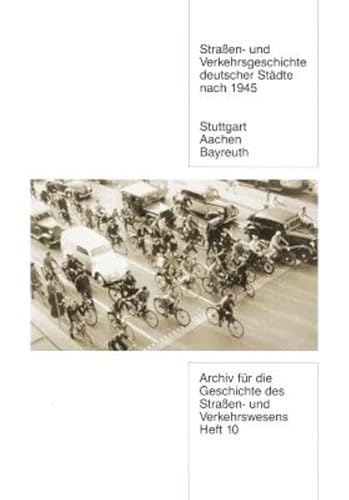 Strassen- und Verkehrsgeschichte deutscher Städte nach 1945. Stuttgart, Aachen, Bayreuth. (= Archiv für die Geschichte des Strassen- und Verkehrswesens, Heft 10). - Künne, Hans-Dieter, Helmut Kirsch und Wolfgang Wirth