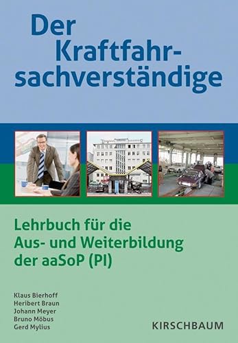 Beispielbild fr Der Kraftfahrsachverstndige: Lehrbuch fr die Aus- und Weiterbildung der aaSoP (PI) zum Verkauf von medimops