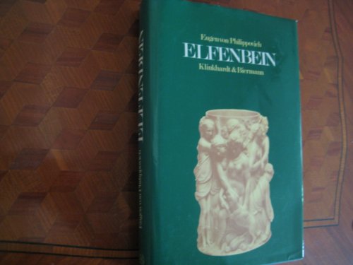 Elfenbein. Eugen von Philippovich / Bibliothek für Kunst- und Antiquitätenfreunde ; Bd. 17; Ein H...