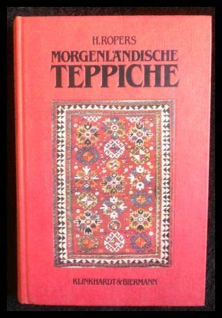 Beispielbild fr Morgenlndische Teppiche: Ein Handbuch fr Sammler und Liebhaber. Elfte berarbeitete Auflage (= Bibliothek fr Kunst- u. Antiquitten-Freunde, Band XIX) zum Verkauf von TAIXTARCHIV Johannes Krings