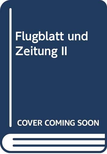 Stock image for Flugblatt Und Zeitung: Ein Wegweiser Durch Das Gedruckte Tagesschrifttum Band 2 Von 1848 Bis Zur Gegenwart for sale by Zubal-Books, Since 1961