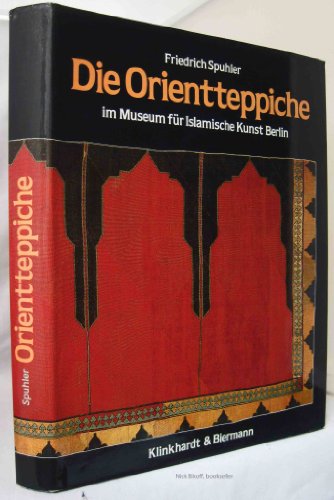 Die Orientteppiche im Museum für Islamische Kunst Berlin. Friedrich Spuhler. Staatl. Museen Preus...